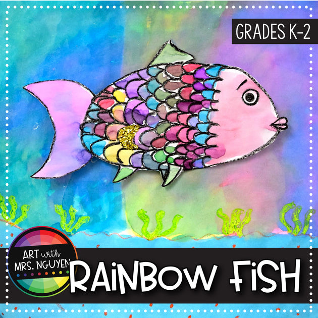 Art Lesson: The Rainbow Fish – Art with Mrs. Nguyen
